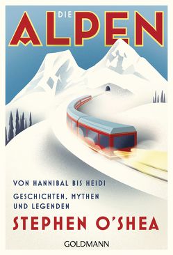 Die Alpen von O'Shea,  Stephen, Schneider,  Regina M.