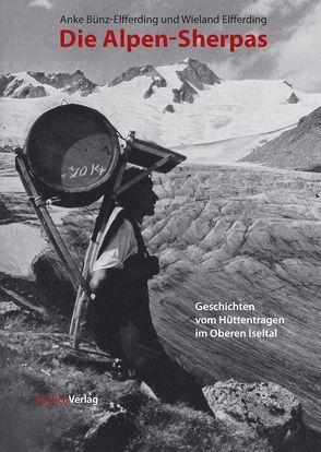 Die Alpen-Sherpas von Bünz-Elfferding,  Anke, Elfferding,  Wieland