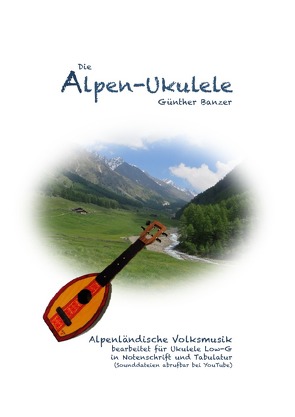 Die Alpen-Ukulele von Banzer,  Günther