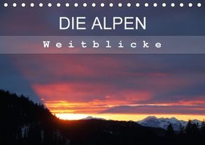 DIE ALPEN – Weitblicke (Tischkalender 2018 DIN A5 quer) von Hutterer,  Christine