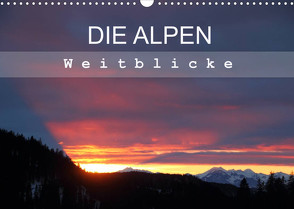 DIE ALPEN – Weitblicke (Wandkalender 2022 DIN A3 quer) von Hutterer,  Christine