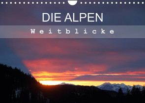 DIE ALPEN – Weitblicke (Wandkalender 2023 DIN A4 quer) von Hutterer,  Christine