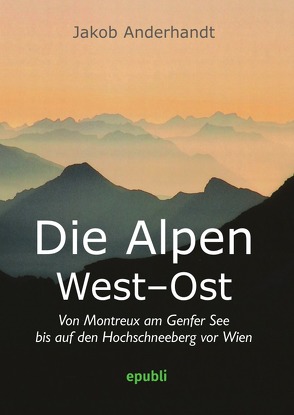 Die Alpen West-Ost (Miniformat-Ausgabe) von Anderhandt,  Jakob