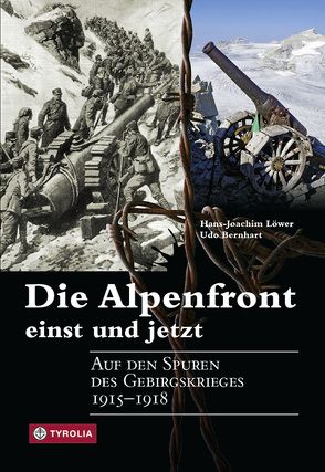Die Alpenfront – einst und jetzt von Bernhart,  Udo, Löwer,  Hans-Joachim