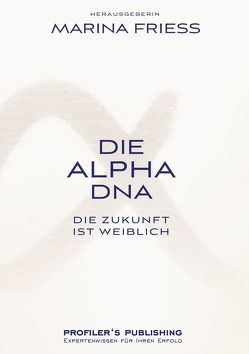 Die Alpha DNA 2 von Friess,  Marina, Grieger-Langer,  Suzanne, Lackner,  Tatjana, Moore,  Renée, Schmidt-Tanger,  Martina, Strobel,  Tatjana