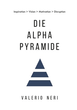 Die Alpha Pyramide von Neri,  Valerio