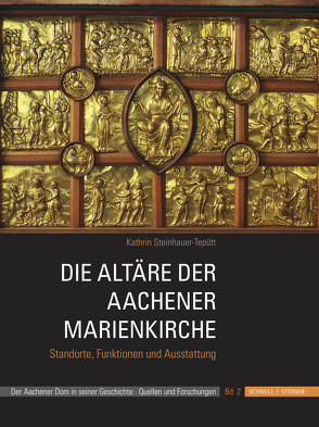 Die Altäre der Aachener Marienkirche von Steinhauer-Tepütt,  Kathrin