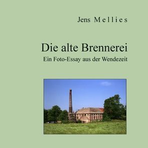 Die alte Brennerei von Mellies,  Jens