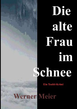 Die alte Frau im Schnee von Meier,  Werner