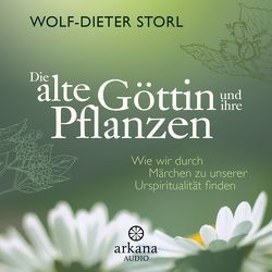 Die alte Göttin und ihre Pflanzen von Storl,  Wolf-Dieter, Wipp,  Konrad