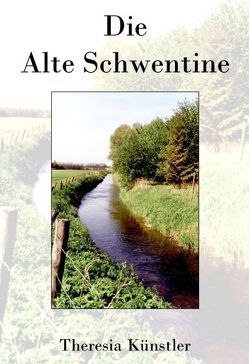 Die Alte Schwentine von Künstler,  Theresia