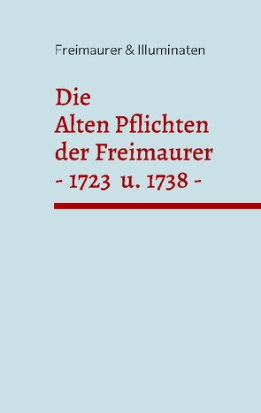 Die Alten Pflichten der Freimaurer von 1723 und 1738 von Rosenberg,  Cornelius