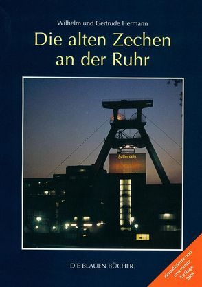 Die alten Zechen an der Ruhr von Hermann,  Gertrude, Hermann,  Wilhelm