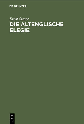 Die altenglische Elegie von Sieper,  Ernst