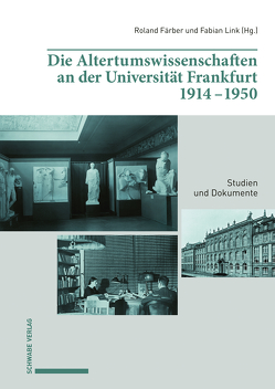 Die Altertumswissenschaften an der Universität Frankfurt 1914–1950 von Färber,  Roland, Link,  Fabian