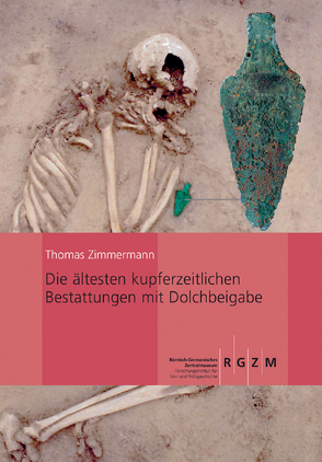 Die ältesten kupferzeitlichen Bestattungen mit Dolchbeigabe von Zimmermann,  Thomas