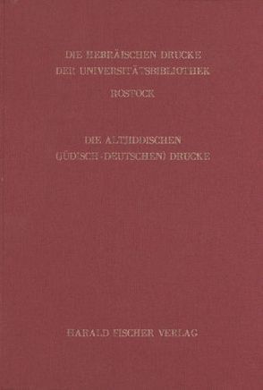 Die altjiddischen (jüdisch-deutschen) Drucke der Universitätsbibliothek Rostock von Süss,  Hermann, Tröger,  Heike