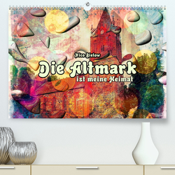 Die Altmark ist meine Heimat (Premium, hochwertiger DIN A2 Wandkalender 2023, Kunstdruck in Hochglanz) von Bielow,  Nico