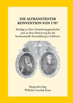 Die Altranstädter Konvention von 1707 von Bergerhausen,  Hans W, Schmilewski,  Ulrich