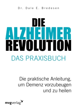 Die Alzheimer-Revolution – Das Praxisbuch von Bredesen,  Dale E., Rometsch,  Martin