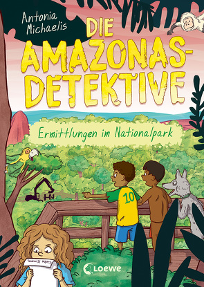 Die Amazonas-Detektive (Band 4) – Ermittlungen im Nationalpark von Michaelis,  Antonia, Shortriver,  Kurzi