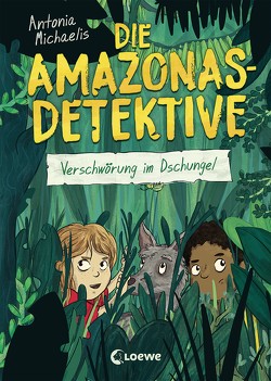 Die Amazonas-Detektive (Band 1) – Verschwörung im Dschungel von Michaelis,  Antonia, Shortriver,  Kurzi