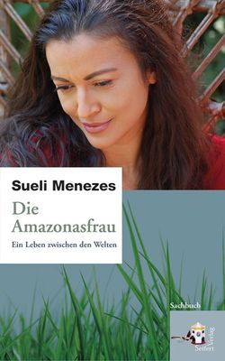 Die Amazonasfrau von Menezes,  Sueli