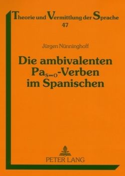 Die ambivalenten PaS↔O-Verben im Spanischen von Nünninghoff,  Jürgen