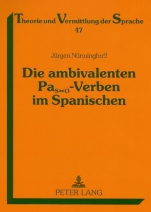Die ambivalenten PaS↔O-Verben im Spanischen von Nünninghoff,  Jürgen