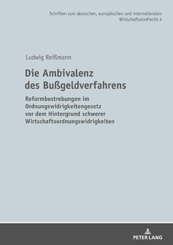 Die Ambivalenz des Bußgeldverfahrens von Reißmann,  Ludwig