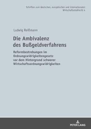 Die Ambivalenz des Bußgeldverfahrens von Reißmann,  Ludwig