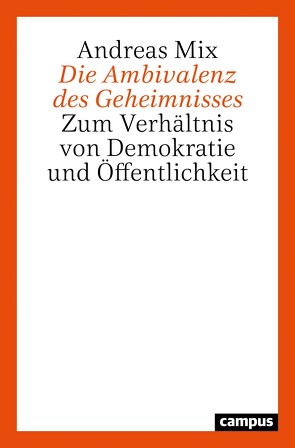 Die Ambivalenz des Geheimnisses von Mix,  Andreas