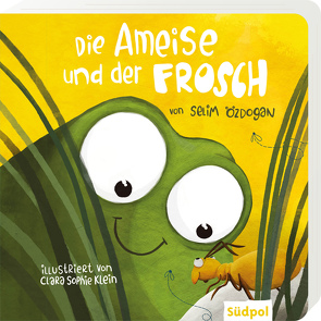 Die Ameise und der Frosch von Klein,  Clara Sophie, Özdogan,  Selim