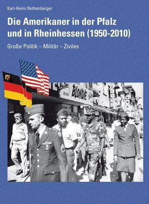Die Amerikaner in der Pfalz und in Rheinhessen von Rothenberger,  Karl-Heinz
