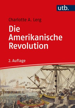 Die Amerikanische Revolution von Lerg,  Charlotte A.
