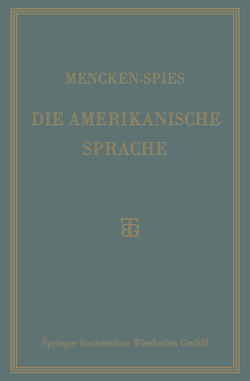 Die Amerikanische Sprache von Mencken,  H L, Spies,  Heinrich