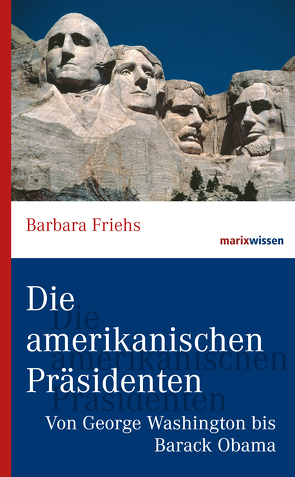 Die amerikanischen Präsidenten von Friehs,  Barbara