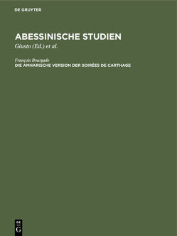 Abessinische Studien / Die amharische Version der Soirées de Carthage von Bourgade,  François, Giusto, Mittwoch,  Eugen