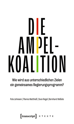 Die Ampelkoalition von Lehmann,  Pola, Matthieß,  Theres, Regel,  Sven, Weßels,  Bernhard