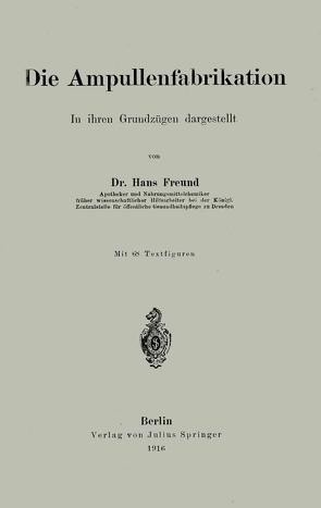 Die Ampullenfabrikation von Freund,  Hans