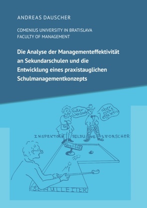 Die Analyse der Managementeffektivität an Sekundarschulen und die Entwicklung eines praxistauglichen Schulmanagementkonzepts von Dauscher,  Andreas