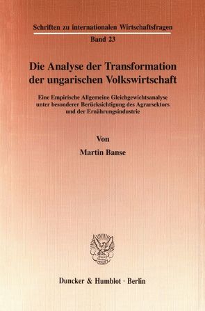 Die Analyse der Transformation der ungarischen Volkswirtschaft. von Banse,  Martin
