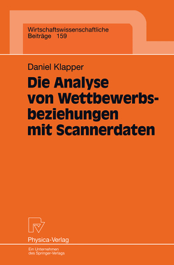 Die Analyse von Wettbewerbsbeziehungen mit Scannerdaten von Klapper,  Daniel
