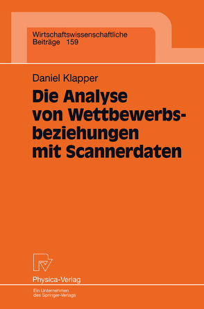 Die Analyse von Wettbewerbsbeziehungen mit Scannerdaten von Klapper,  Daniel