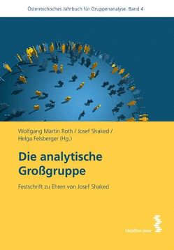 Die analytische Großgruppe von Felsberger,  Helga, Roth,  Wolfgang Martin, Shaked,  Josef