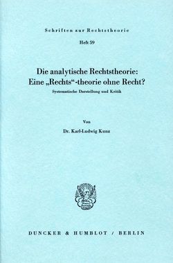 Die analytische Rechtstheorie: Eine „Rechts“-theorie ohne Recht? von Kunz,  Karl-Ludwig