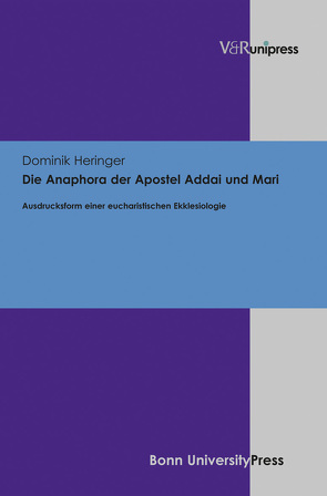 Die Anaphora der Apostel Addai und Mari von Heringer,  Dominik