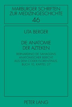 Die Anatomie der Azteken von Berger,  Uta
