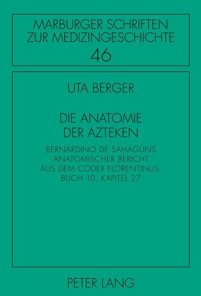 Die Anatomie der Azteken von Berger,  Uta