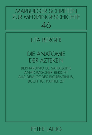 Die Anatomie der Azteken von Berger,  Uta